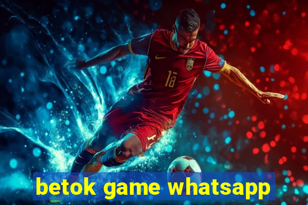 betok game whatsapp